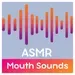 ASMR - Mouth Sounds