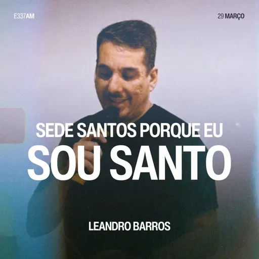 Sede Santos Porque Eu Sou Santo - Leandro Barros