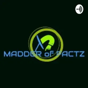MADDER of FACTZ