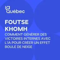 Épisode 13 | Comment générer des victoire internes avec l'IA pour créer un effet boule de neige avec Foutse Khomh