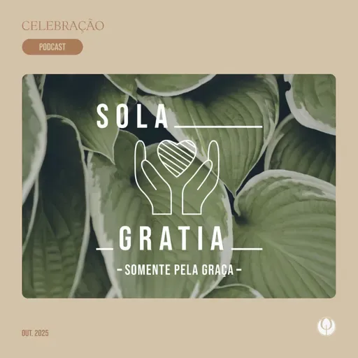 CELEBRAÇÃO LOCAL - “Somente pela Graça”