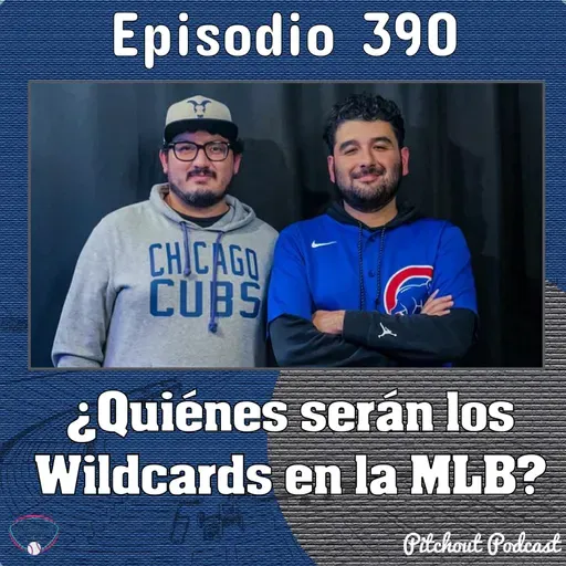 "Episodio 390: ¿Quiénes serán los Wildcards en la MLB?"