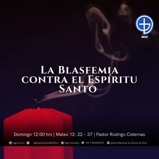 La Blasfemia contra el Espíritu Santo | Mateo 12:22-37 | Segundo Culto | Audio Domingo 15 Marzo 2026