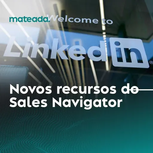 Novos recursos do Sales Navigator