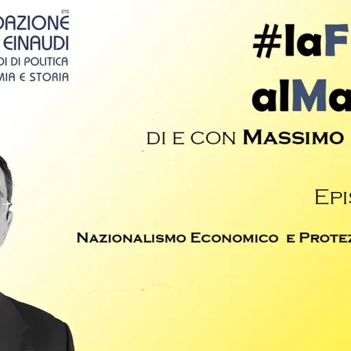 #laFLEalMassimo - Episodio 106: Nazionalismo Economico e Protezionismo Verde