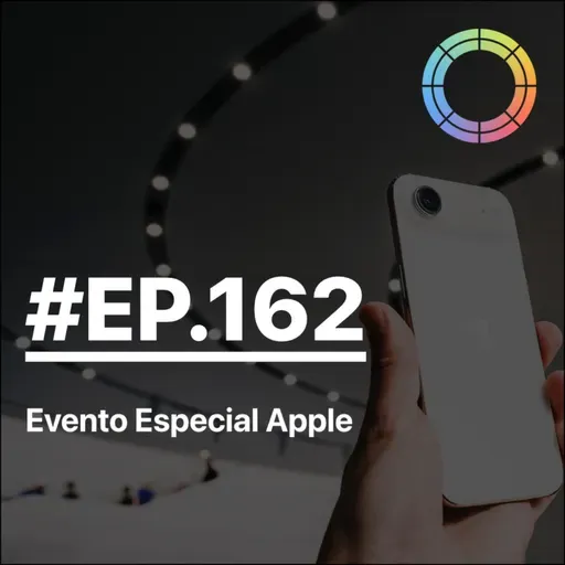 #EP.162 - Evento Especial Apple