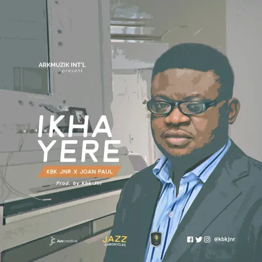 IKHAYERE By KBKJNR | JOAN PAUL