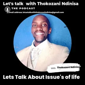 Let's Talk! With Thokozani Ndinisa