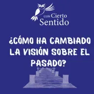 ¿Cómo ha cambiado la visión sobre el pasado?