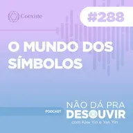O Mundo Dos Símbolos #288| Podcast Não Dá Pra Desouvir