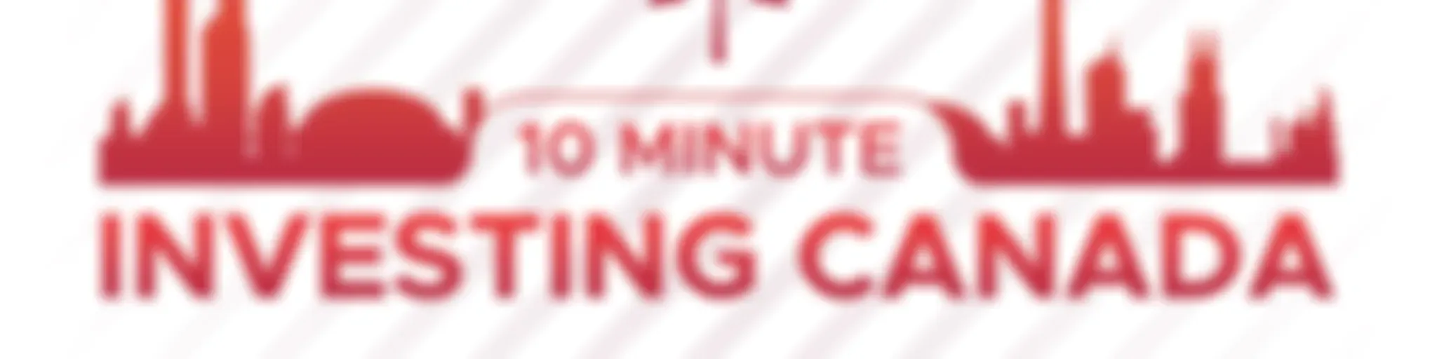 10 Minute Investing Canada