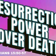 Resurrection Power Over Death