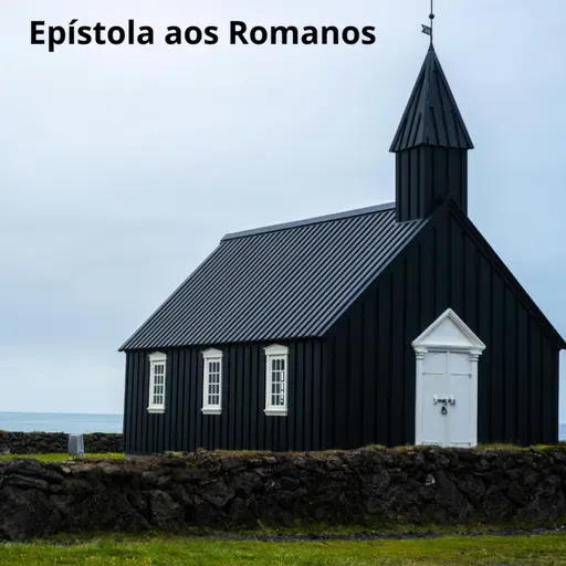 Escola Bíblica - Carta aos Romanos/Exortações Práticas