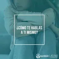¿Cómo te hablas a ti mismo?