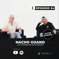 Episodio 4: Nacho Goano 'Un corredor esforzado'