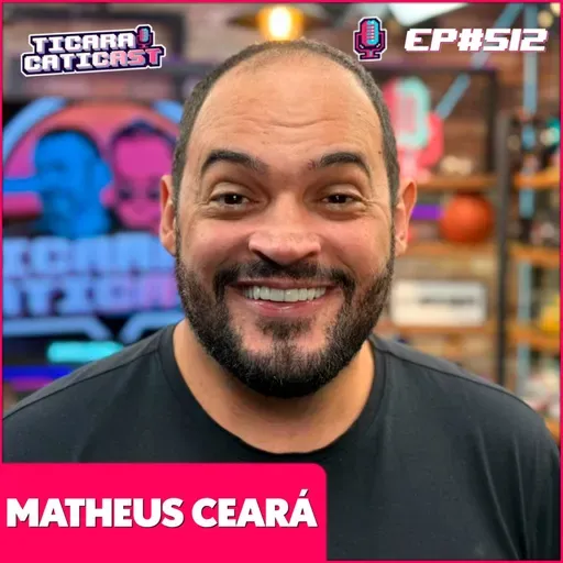 EP 512 - MATHEUS CEARÁ