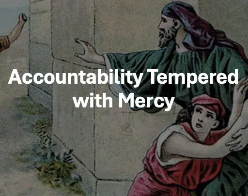 Episode 1378: Accountability Tempered with Mercy