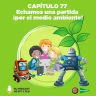 Capítulo 77: Echamos una partida ¡por el medio ambiente!