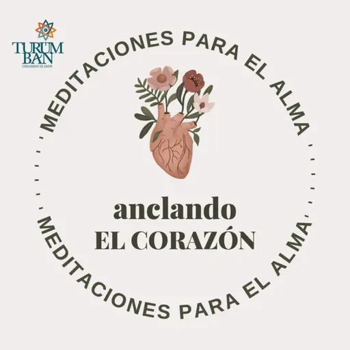 Meditación: Anclando el Corazón / Agosto 15 de 2021