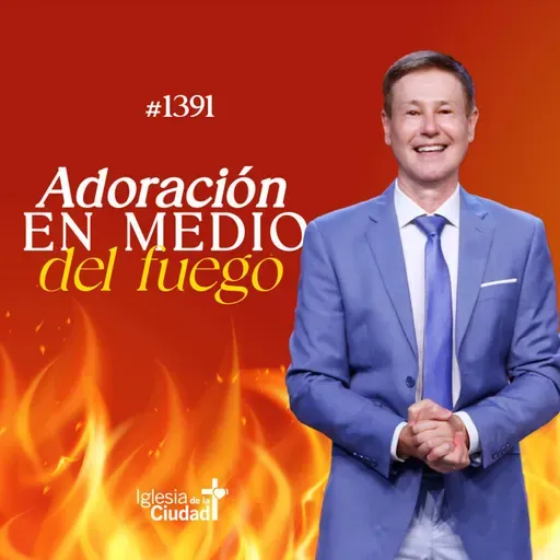 416: Adoración en medio del fuego - 15/02/2026 - #1391