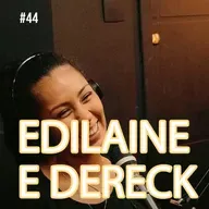 | CHOSENCAST #44 | DERECK + EDILAINE |