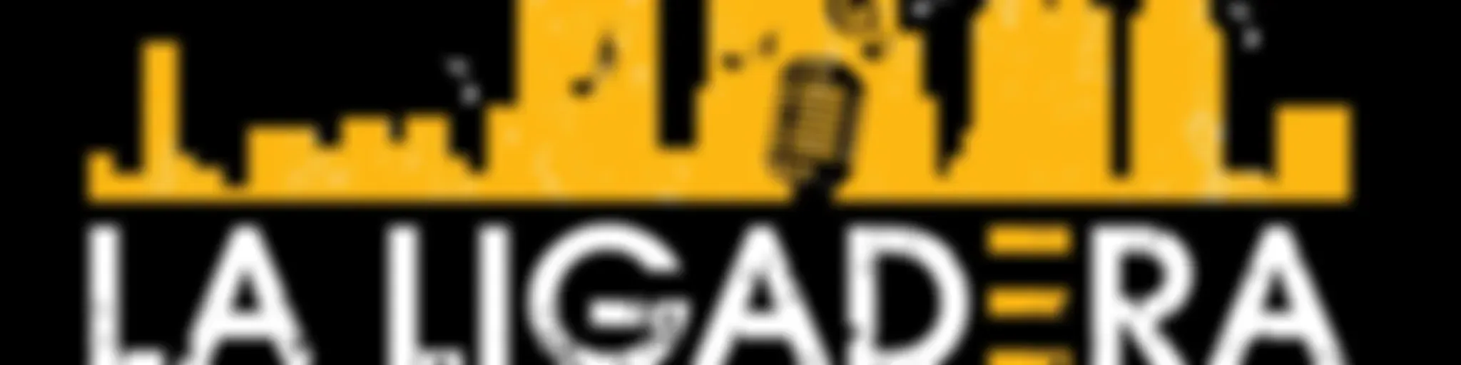 La Ligadera Podcast