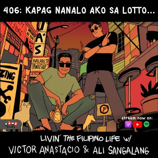 406: Kapag nanalo ako sa lotto.. - Livin' The Filipino Life w/ Victor Anastacio