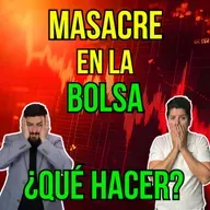405. MASACRE en la BOLSA ¿Momento de invertir o retirarse?