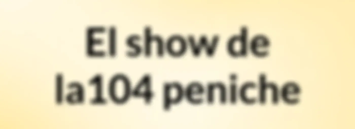 El show de la104 peniche