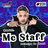 MC STAFF - Podcast Vizinho #221