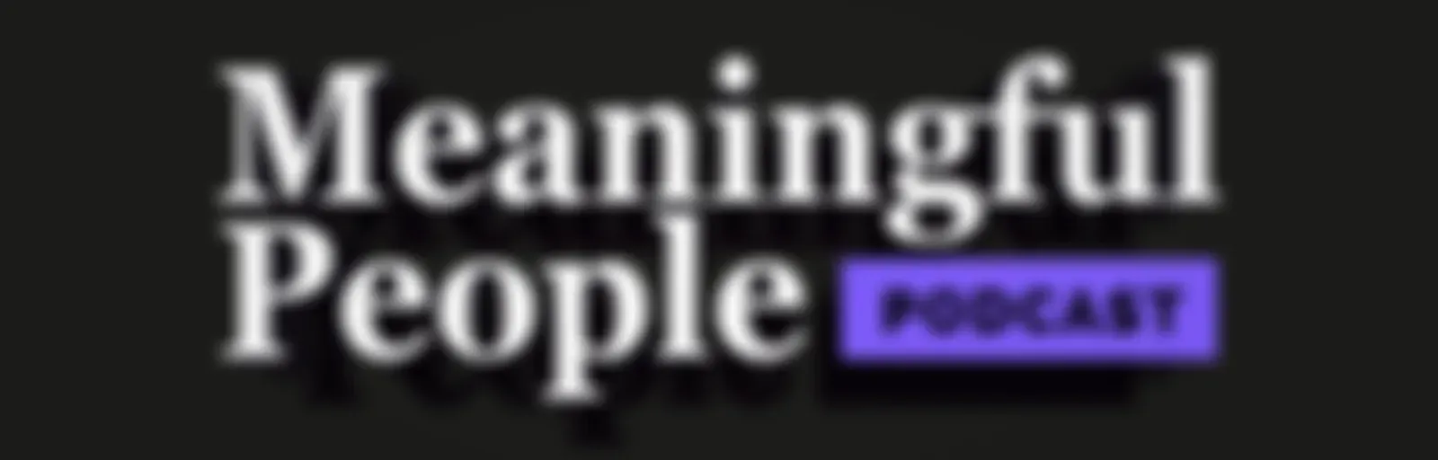 Meaningful People