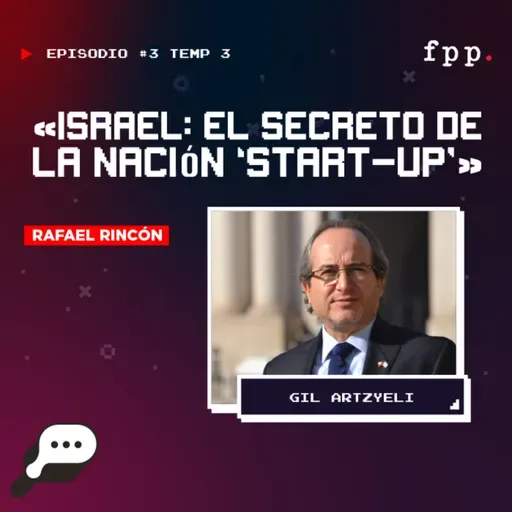 EN EL FIN DEL MUNDO - Israel: El secreto de la nación start-up con Gil Artzyeli