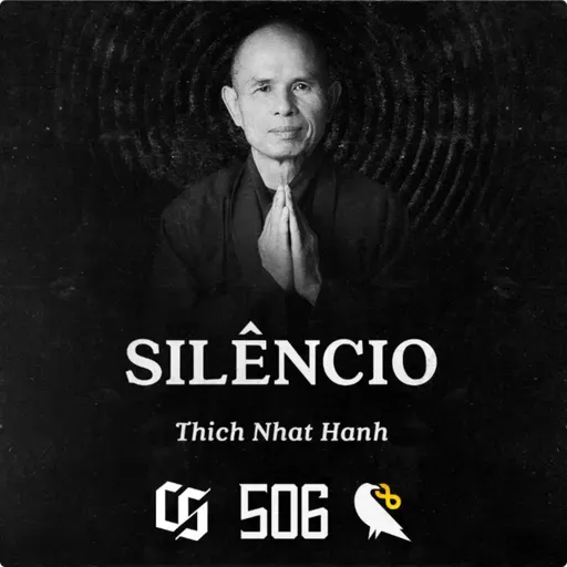 #506 - Thich Nhat Hanh - Silêncio