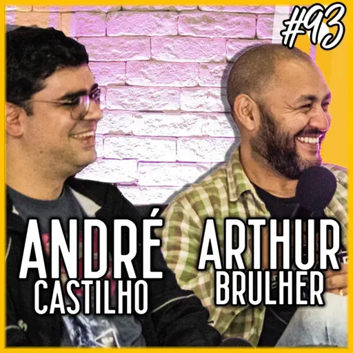 God Vibes Podcast na X-CON 2022 #93 - ARTHUR BRULHER e ANDRÉ CASTILHO
