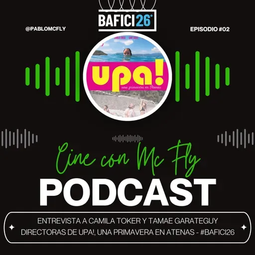 Entrevista a Camila Toker y Tamae Garateguy - Directoras de UPA, una primavera en Atenas - #BAFICI26