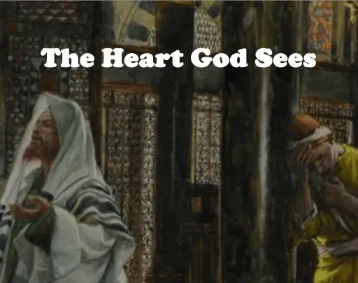 Episode 1265: The Heart God Sees