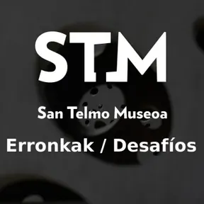 San Telmo Museoa: Erronkak / Desafíos