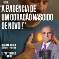 A22MOD66_20250917 - A evidência de um coração nascido de novo.