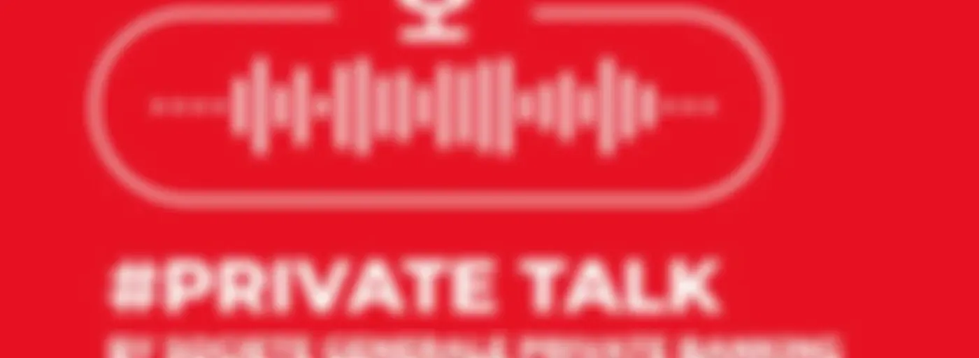 #PrivateTalk by Societe Generale Private Banking