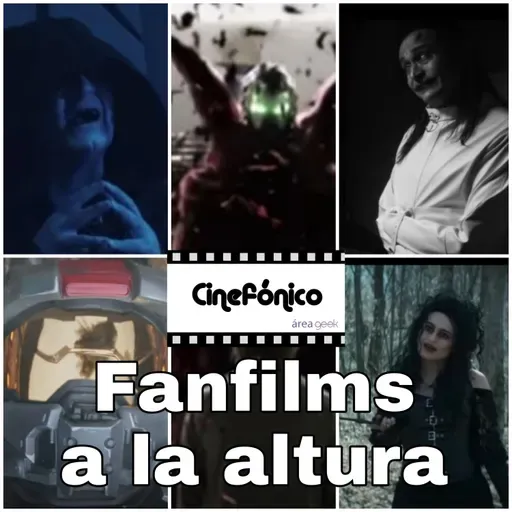 Fanfilms a la altura, Cinefónico área geek 