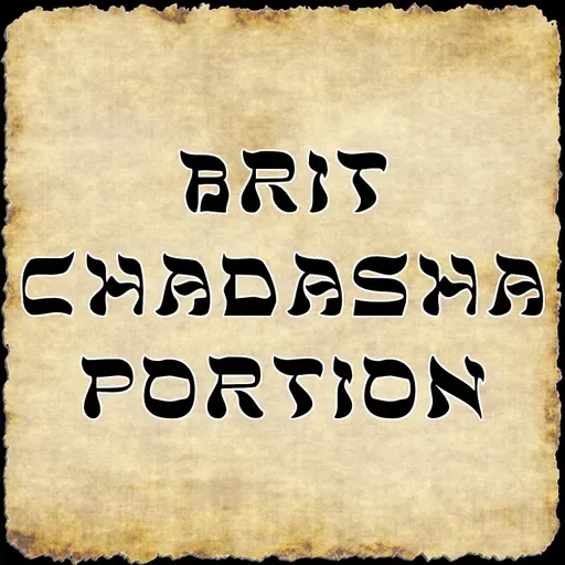 Brit Chadasha Portion for 12/06/2025