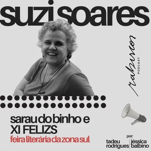 Sarau do Binho e XI FELIZS - Feira Literária da Zona Sul - com Suzi Soares