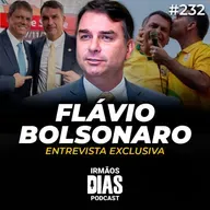 ENTREVISTA EXCLUSIVA com FLÁVIO BOLSONARO - Irmãos Dias Podcast #232