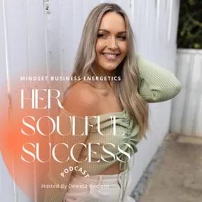 “Her Soulful Success” The Podcast 