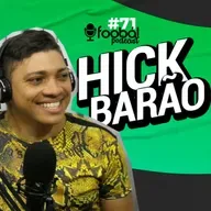 Hick Barão - Foobá Podcast #71