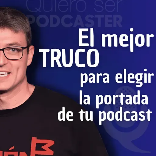 El mejor TRUCO para elegir la portada de tu podcast
