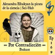 Ep 169: Alexandra Elbakyan la pirata de la ciencia | Sci-Hub