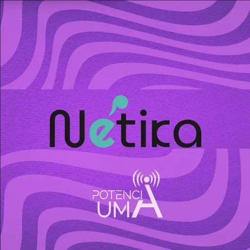 Nétika - Episodio 18M Día Internacional de la Mujer