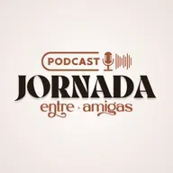 Trabalho & Identidade | Rachel Ramos & Luísa Diniz | Jornada Entre Amigas Cast | EP#13
