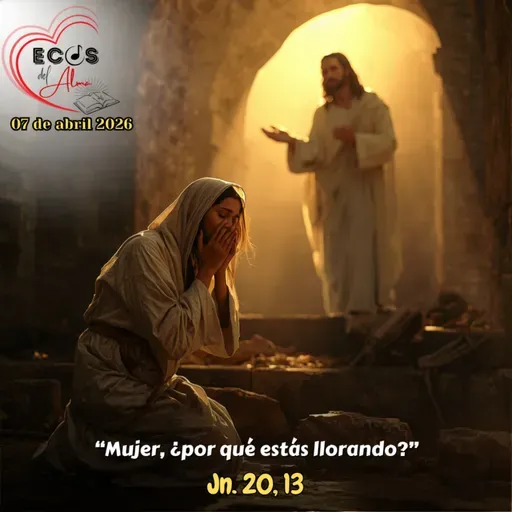 Martes, 07 de abril 2026 || Juan 20, 11-18
